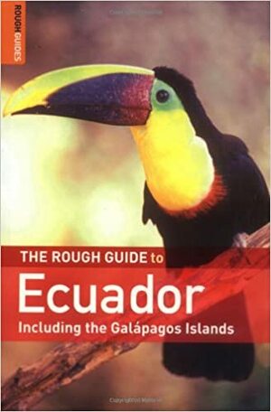 The Rough Guide to Ecuador by Harry Ades, Melissa Graham