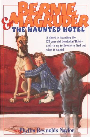 Bernie Magruder & The Haunted Hotel by Phyllis Reynolds Naylor