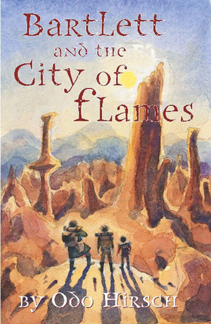Bartlett and the City of Flames by Odo Hirsch