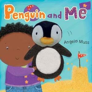 Penguin and Me! by Angela Muss