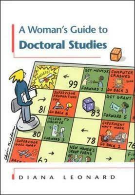 A Woman's Guide to Doctoral Studies by Diana Leonard