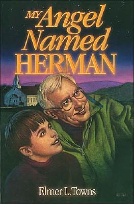 My Angel Named Herman by Elmer L. Towns