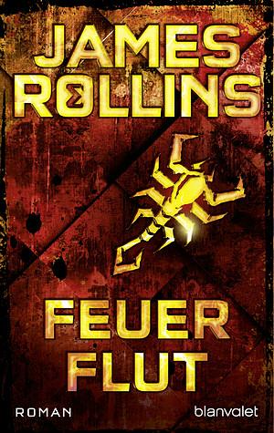 Feuerflut by James Rollins