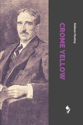 Crome Yellow by Aldous Huxley