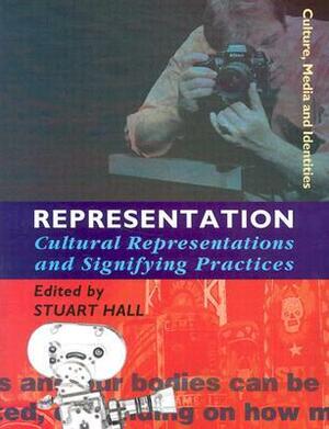 Representation: Cultural Representations and Signifying Practices by Stuart Hall