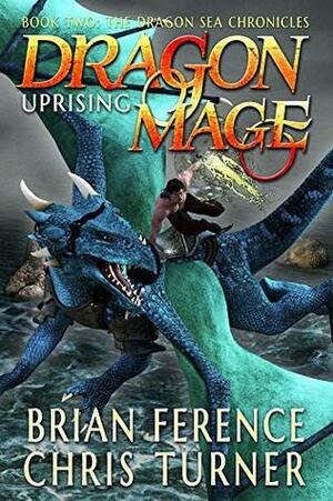 Dragon Mage: Uprising by Chris Turner, Brian Ference