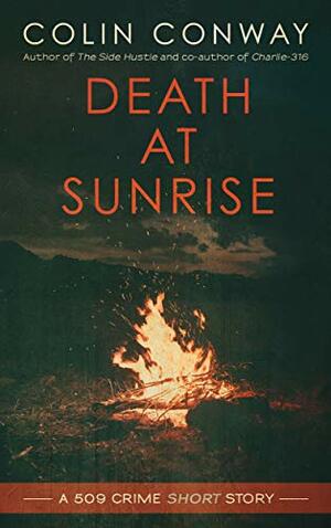 Death at Sunrise: a 509 Crime Short Story by Colin Conway