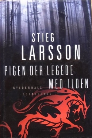 Pigen der legede med ilden by Stieg Larsson