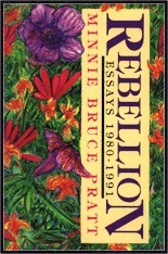 Rebellion: Essays, 1980-1991 by Minnie Bruce Pratt