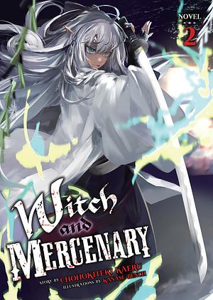 Witch and Mercenary, Vol. 2 by Chohokiteki Kaeru