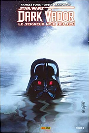 Star Wars: Dark Vador - Le Seigneur Noir Des Sith Tome 3: Mers de Feu by Charles Soule, Chuck Wending