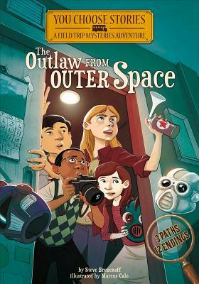 The Outlaw from Outer Space: An Interactive Mystery Adventure by Steve Brezenoff
