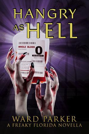 Hangry as Hell: A humorous paranormal novella by Ward Parker, Ward Parker