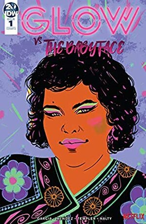 GLOW vs the Babyface #1 by Hannah Templer, A.J. Mendez Brooks, Aimee Garcia