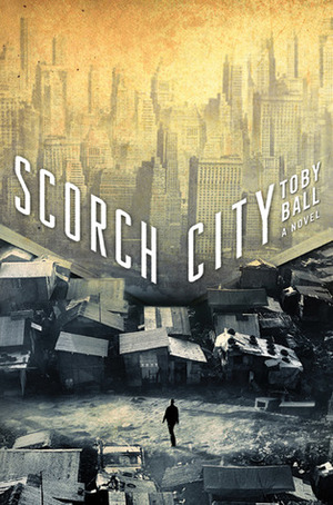 Scorch City by Toby Ball