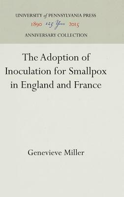 The Adoption of Inoculation for Smallpox in England and France by Genevieve Miller