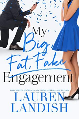 My Big Fat Fake Engagement by Lauren Landish