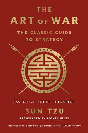 The Art of War: The Classic Guide to Strategy: Essential Pocket Classics by Sun Tzu, Sun Tzu