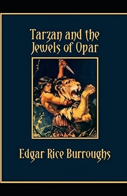 Tarzan and the Jewels of Opar illustrated by Edgar Rice Burroughs