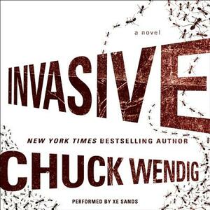 Invasive by Chuck Wendig