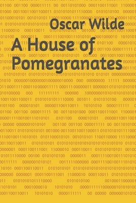 A House of Pomegranates by Oscar Wilde