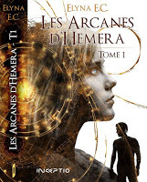 Les arcanes d'Hemera, tome 1 by Elyna E.C.