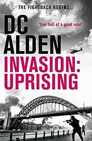 Invasion: Uprising by D.C. Alden