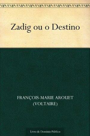 Zadig ou O Destino by Voltaire