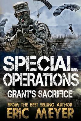 Special Operations: Grant's Sacrifice by Eric Meyer