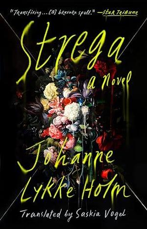 Strega: A Novel by Johanne Lykke Holm, Saskia Vogel