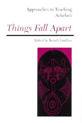 Approaches to Teaching Achebe's Things Fall Apart by 