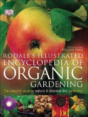 Rodale's Illustrated Encyclopedia of Organic Gardening by Anna Kruger