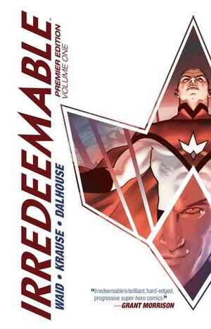 Irredeemable Premier Edition Volume One by Mark Waid