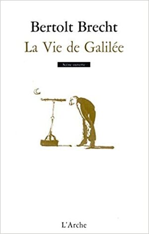 La Vie de Galilée by Bertolt Brecht