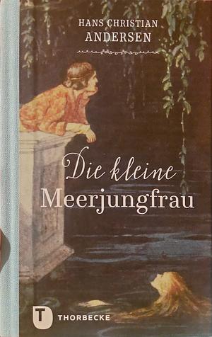 Die kleine Meerjungfrau: Märchen by Hans Christian Andersen