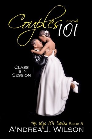 Couples 101 (Wife 101 Series, #3) by A'ndrea J. Wilson