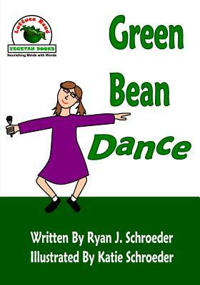 Green Bean Dance by Ryan J. Schroeder