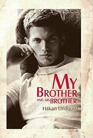 My Brother and His Brother by Håkan Lindquist