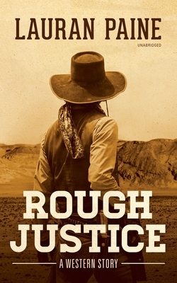 Rough Justice: A Western Story by Lauran Paine