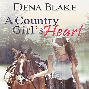 A Country Girl's Heart by Dena Blake