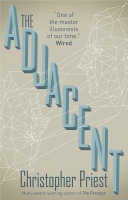 The Adjacent by Christopher Priest