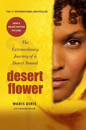 Desert Flower: The Extraordinary Journey Of A Desert Nomad by Waris Dirie, Cathleen Miller
