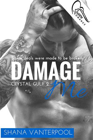 Damage Me by Shana Vanterpool