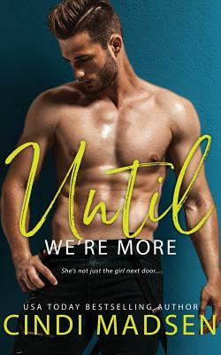 Until We're More by Cindi Madsen