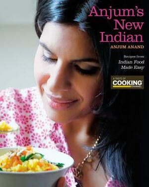 Anjum's New Indian by Anjum Anand