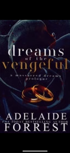 Dreams of the Vengeful by Adelaide Forrest