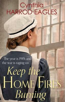 Keep the Home Fires Burning by Cynthia Harrod-Eagles