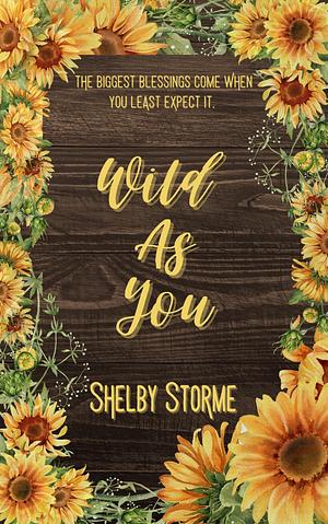 Wild As You: Book 2 in the Mercenary Ranch Series by Shelby Storme