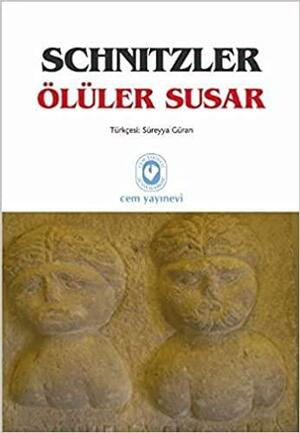 Ölüler Susar by Arthur Schnitzler