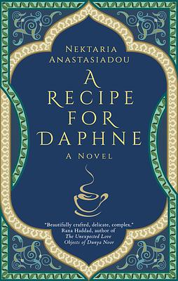 A Recipe for Daphne by Nektaria Anastasiadou